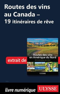 Routes des vins au Canada - 19 itinéraires de rêve - Chapitre 1