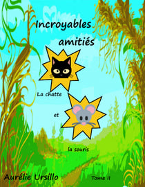 Incroyables amitiés - Tome II - La chatte et la souris