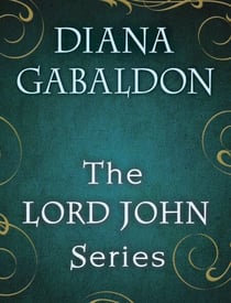 The Lord John Series 4-Book Bundle - Lord John and the Private Matter, Lord John and the Hand of Devils, Lord John and the Brotherhood of the Blade, The Scottish Prisoner