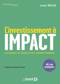 L’investissement à impact : La finance au service d'une société meilleure - La finance au service d'une société meilleure