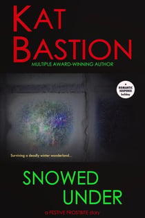 Snowed Under: A Festive Frostbite Story - Festive Frostbite, #2
