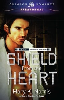 Shield From the Heart - Book 2 in the Guild of Truth Series