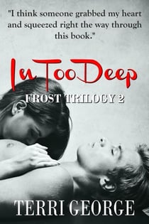 In Too Deep - Frost Trilogy, #2