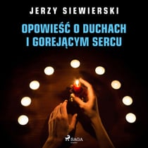 Opowiesc o duchach i gorejacym sercu