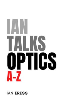 Ian Talks Optics A-Z - PhysicsAtoZ, #2