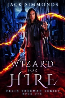 Wizard for Hire - Felix Freeman, #1