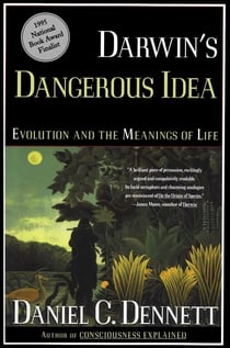 Darwin's Dangerous Idea - Evolution and the Meaning of Life