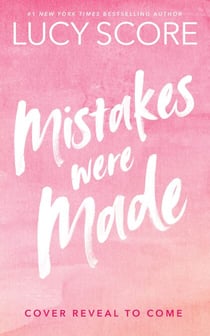 Mistakes Were Made - A totally addictive, spicy, hilarious small-town romance