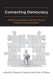 Connecting Democracy - Online Consultation and the Flow of Political Communication