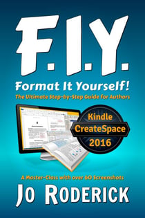 Format It Yourself!: The Ultimate Step-by-Step Guide for Authors. A Master-Class with over 60 Screenshots. - Publish It Yourself!, #2
