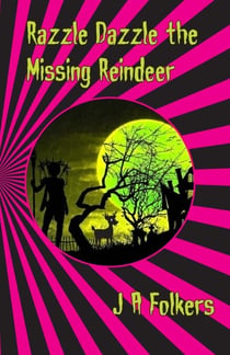 Razzle Dazzle the Missing Reindeer - The Fairy Tale Series, #3