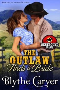 The Outlaw Finds a Bride - Westbound Hearts, #3