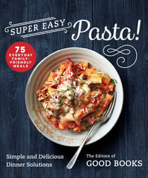 Super Easy Pasta! - Simple and Delicious Dinner Solutions