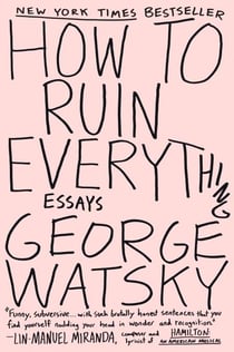 How to Ruin Everything - Essays