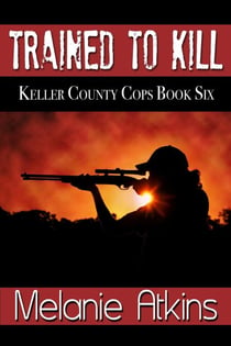 Trained to Kill - Keller County Cops, #6