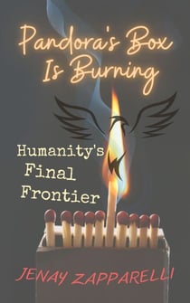 Pandora's Box Is Burning: Humanity's Final Frontier - Thee Trilogy of the Ages, #3