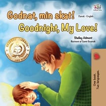 Godnat, min skat! Goodnight, My Love! - Danish English Bilingual Collection
