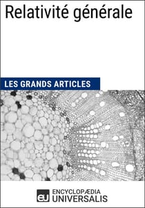 Relativité générale - Les Grands Articles d'Universalis