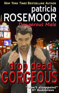 Drop Dead Gorgeous (Dangerous Male 1) - Dangerous Male, #1
