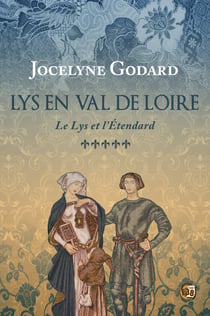 Le Lys et l'étendard - Lys en Val de Loire Tome 5