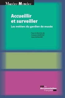 Accueillir et surveiller - Les métiers du gardien de musée
