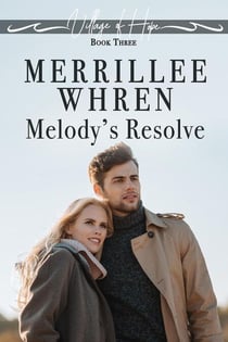Melody's Resolve - The Village of Hope, #3