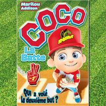 Coco la batte : Tome 2 - Qui a volé le deuxième but ?