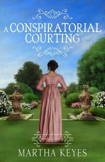 A Conspiratorial Courting - Romance Retold, #2