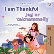 I am Thankful Jeg er taknemmelig - English Danish Bilingual Collection