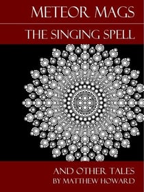 Meteor Mags: The Singing Spell and Other Tales