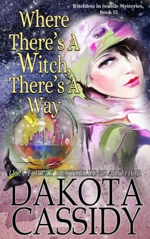 Where There's A Witch, There's A Way - Witchless in Seattle Mysteries, #13