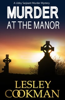 Murder at the Manor - A Libby Sarjeant Murder Mystery