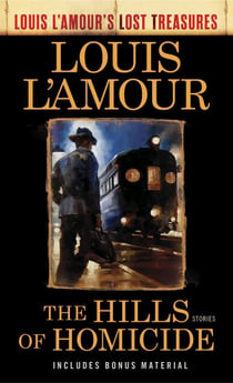 The Hills of Homicide (Louis L'Amour's Lost Treasures) - Stories