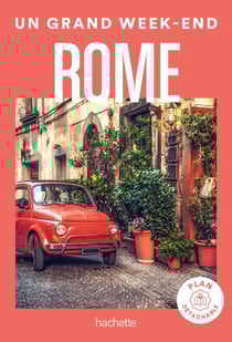 Rome Guide Un Grand Week-end