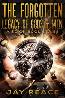 The Forgotten Legacy of Gods & Men - Scion Book Series, #2
