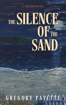The Silence of the Sand - Jake Horn Mysteries, #2