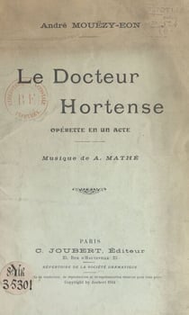 Le Docteur Hortense - Opérette en un acte