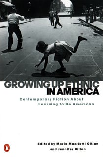 Growing Up Ethnic in America - Contemporary Fiction About Learning to Be American