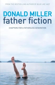 Father Fiction - Chapters for a Fatherless Generation