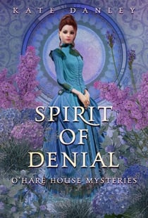 Spirit of Denial - O'Hare House Mysteries, #2