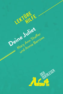 Deine Juliet von Mary Ann Shaffer und Annie Barrows (Lektürehilfe) - Detaillierte Zusammenfassung, Personenanalyse und Interpretation