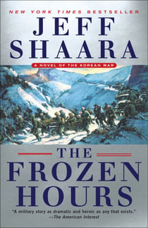 The Frozen Hours - A Novel of the Korean War
