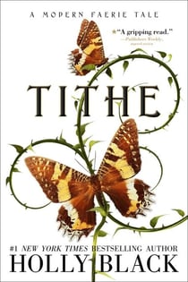 Tithe - A Modern Faerie Tale