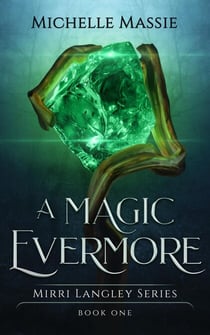 A Magic Evermore - Mirri Langley Series, #1