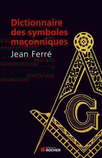 Dictionnaire des symboles maçonniques