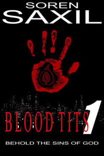 Blood Tits 1: Behold the Sins of God - Blood Tits, #1