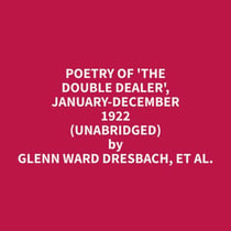 Poetry Of 'The Double Dealer', January-December 1922 (Unabridged)