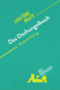 Das Dschungelbuch von Rudyard Kipling (Lektürehilfe) - Detaillierte Zusammenfassung, Personenanalyse und Interpretation