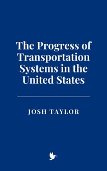 The Progress of Transportation Systems in the United States