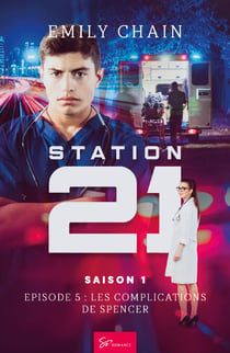 Station 21 - Les complications de Spencer - Romance suspense: Il tente de sauver la station - qui sauvera son cœur ?